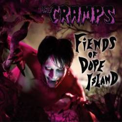 The Cramps : Fiends of Dope Island